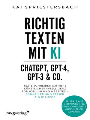 cover image of Richtig texten mit KI – ChatGPT, GPT-4, GPT-3 & Co.
